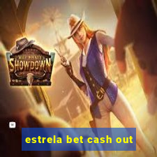 estrela bet cash out